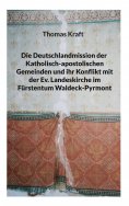 eBook: Die Deutschlandmission der Katholisch-apostolischen Gemeinden und ihr Konflikt mit der Ev. Landeskir