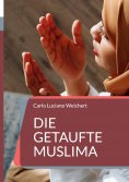 ebook: Die getaufte Muslima