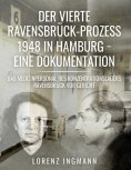 eBook: Der vierte Ravensbrück-Prozess 1948 in Hamburg - eine Dokumentation