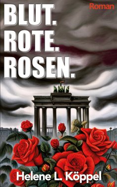 eBook: Blut. Rote. Rosen.