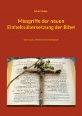 ebook: Missgriffe der neuen Einheitsübersetzung der Bibel