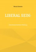 eBook: Liberal sein: