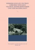 ebook: Werner Schulze Veltrup: Chronik von Haus Veltrup, seiner Bewohner und der Bauerschaftder Familie Sch