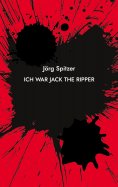 ebook: Ich war Jack the Ripper