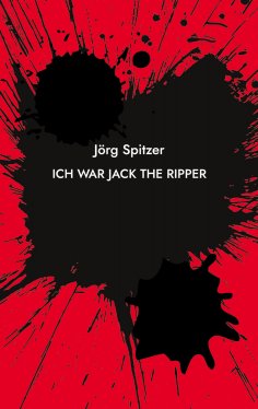ebook: Ich war Jack the Ripper