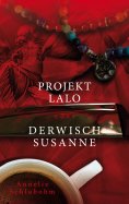 ebook: Projekt Lalo oder: Derwisch Susanne