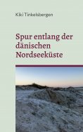 ebook: Spur entlang der dänischen Nordseeküste