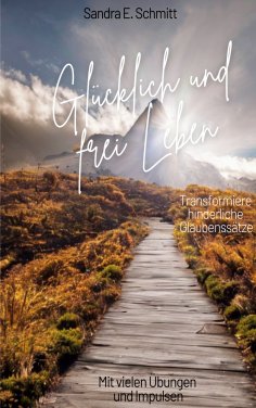 ebook: Glücklich und frei Leben