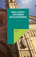 eBook: Mallorca an einem Wochenende