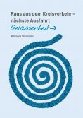 eBook: Raus aus dem Kreisverkehr - nächste Ausfahrt Gelassenheit