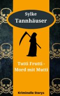 ebook: Tutti Frutti - Mord mit Mutti