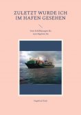 eBook: Zuletzt wurde ich im Hafen gesehen