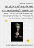 eBook: Stricken und Häkeln mit der Numerologie verbinden
