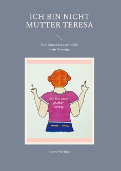 eBook: Ich bin nicht Mutter Teresa