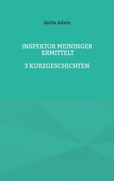 ebook: Inspektor Meininger ermittelt