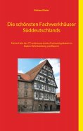 eBook: Die schönsten Fachwerkhäuser Süddeutschlands