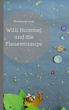 ebook: Willi Hummel und die Planetenraupe