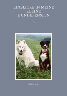 eBook: Einblicke in meine kleine Hundepension