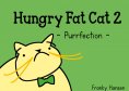 ebook: Hungry Fat Cat 2
