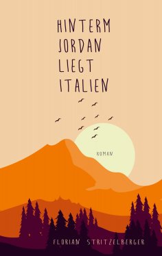 eBook: Hinterm Jordan liegt Italien