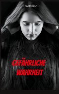 eBook: Gefährliche Wahrheit