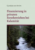 ebook: Finanzierung in privaten Forstbetrieben bei Kalamität