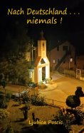 eBook: Nach Deutschland . . . niemals
