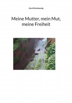 eBook: Meine Mutter, mein Mut, meine Freiheit