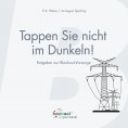eBook: Tappen Sie nicht im Dunkeln!