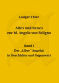 eBook: Altes und Neues zur hl. Angela von Foligno, Band. I