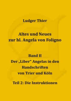 eBook: Altes und Neues zur hl. Angela von Foligno, Bd. II/2