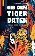 ebook: Gib dem Tiger Daten