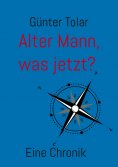 eBook: Alter Mann, was jetzt?