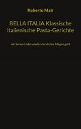 eBook: BELLA ITALIA Klassische italienische Pasta-Gerichte