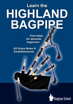 eBook: Learn the Highland Bagpipe - first steps for absolute beginners