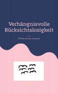 eBook: Verhängnisvolle Rücksichtslosigkeit