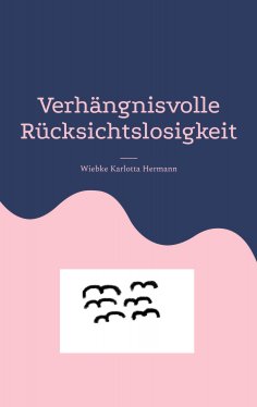eBook: Verhängnisvolle Rücksichtslosigkeit