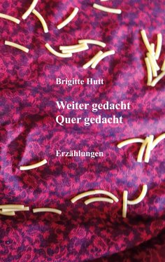 eBook: Weiter gedacht Quer gedacht