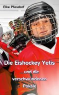 eBook: Die Eishockey Yetis ...und die verschwundenen Pokale