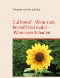 ebook: Cui bono? - Wem zum Vorteil? Cui malo? - Wem zum Schaden