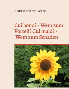 ebook: Cui bono? - Wem zum Vorteil? Cui malo? - Wem zum Schaden
