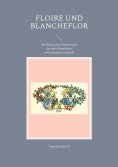 eBook: Floire und Blancheflor