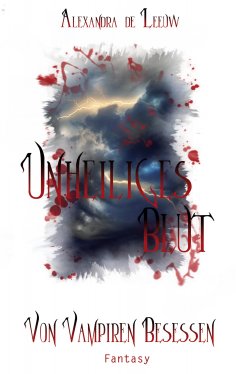 eBook: Unheiliges Blut - Von Vampiren besessen