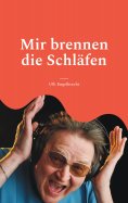 eBook: Mir brennen die Schläfen