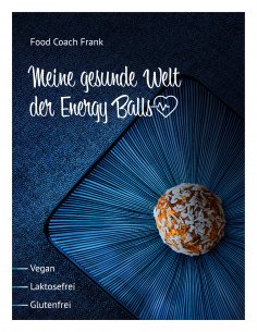 eBook: Meine gesunde Welt der Energy Balls