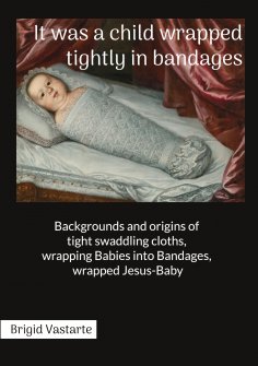 eBook: It was a child wrapped tightly in bandages