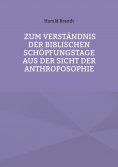 eBook: Zum Verständnis der biblischen Schöpfungstage aus der Sicht der Anthroposophie