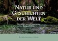 eBook: Natur und Geschichten der Welt