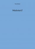 eBook: Motiviert?