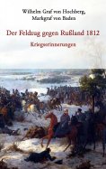 eBook: Der Feldzug gegen Rußland 1812 - Kriegserinnerungen